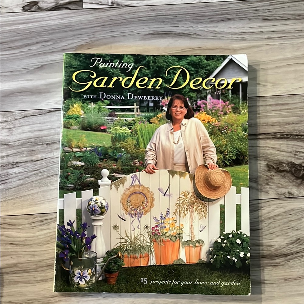 Painting Garden Decor by Donna Dewberry